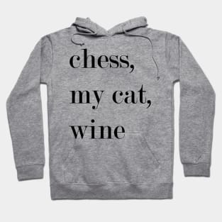 Chess, My Cat, Wine. Hoodie